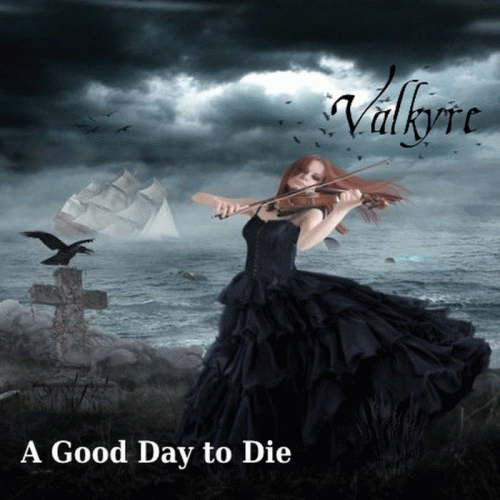 Valkyre : A Good Day to Die